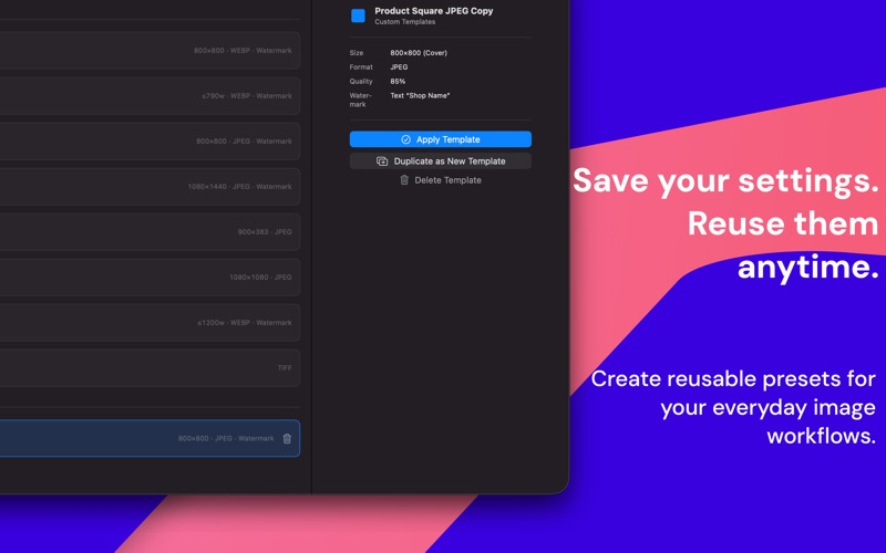 Reusable presets: Save export settings to use again later.
